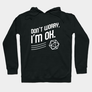 Don't Worry I'm OK Critical Fail Meme TRPG Tabletop RPG Gaming Addict Hoodie